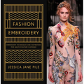 Fashion Embroidery: Embroidery Techniques and Inspiration for Haute-Couture Clothing