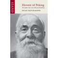 Hermit of Peking: The hidden life of Sir Edmund Backhouse