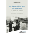 Le Rendez-vous des quais: Un film et ses histoires