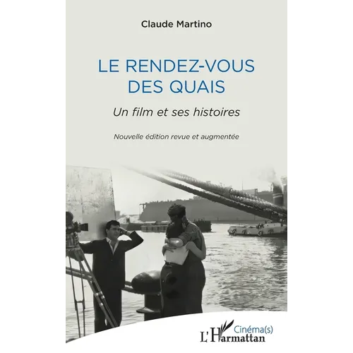 Le Rendez-vous des quais: Un film et ses histoires