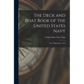The Deck and Boat Book of the United States Navy: Navy Department, 1914