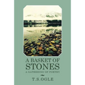 A Basket of Stones: A Gathering of Poetry