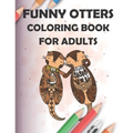 funny otters coloring book for adults: 40 Pages Henna and Mandala Style, 8.5x11, soft cover, matte finish