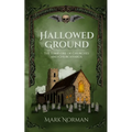 Hallowed Ground: The Folklore of Churches and Churchyards