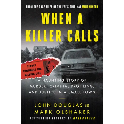 When a Killer Calls: A Haunting Story of Murder, Criminal Profiling, and Justice in a Small Town