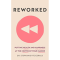 Reworked: Health and Happiness at the Centre of Your Career