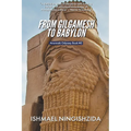 From Gilgamesh to Babylon