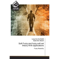 Soft Fuzzy and fuzzy soft set theory With applications