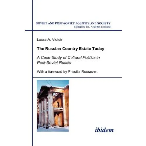 The Russian Country Estate Today. A Case Study of Cultural Politics in Post-Soviet Russia