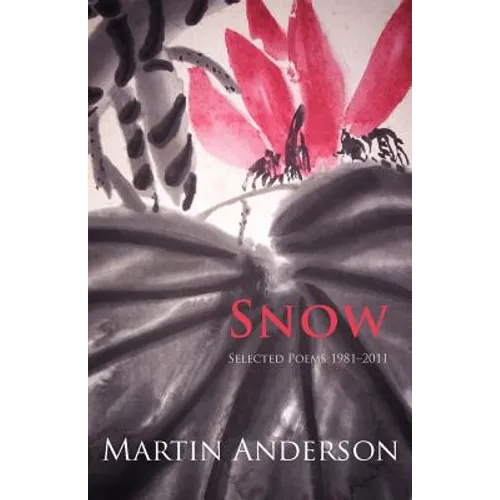 Snow. Selected Poems 1981-2011