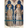 Francis and Clare: A True Story