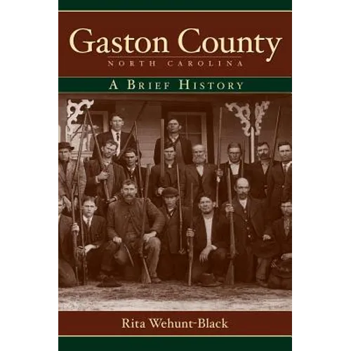 Gaston County, North Carolina: A Brief History