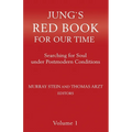 Jung's Red Book For Our Time Volume 1: Searching for Soul under Postmodern Conditions