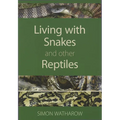 Living with Snakes and Other Reptiles