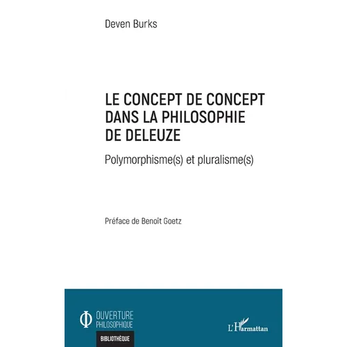 Le concept de concept dans la philosophie de Deleuze: Polymorphisme(s) et pluralisme(s)
