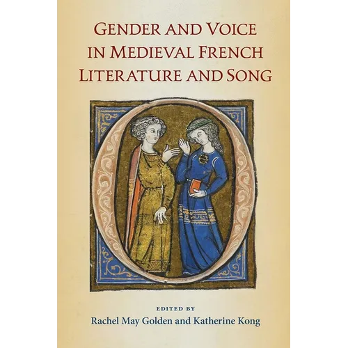 Gender and Voice in Medieval French Literature and Song