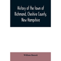 History of the town of Richmond, Cheshire County, New Hampshire: from its first settlement, to 1882