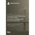 Structural Health Monitoring and Performance Evaluation of Bridges and Structural Elements