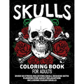 Skulls Coloring Book for Adults: Over 50 Stress Relieving Skull Designs with Flowers for Adult Relaxation, Including Sugar Skulls