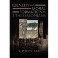 Identity and Moral Formation in 1 Thessalonians