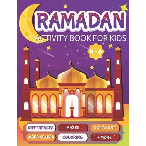 Ramadan Activity Book For Kids: A fun workbook for young muslims to learn about pillars of islam, zakate, fasting and More