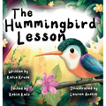 The Hummingbird Lesson: A Tender Story About Family, Love, and Angel Siblings.