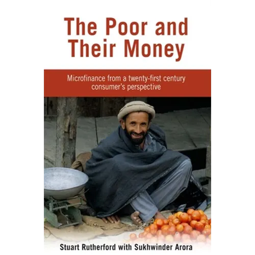 The Poor and their Money: Microfinance from a twenty-first century consumer's perspective