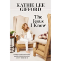 The Jesus I Know: Honest Conversations and Diverse Opinions about Who He Is