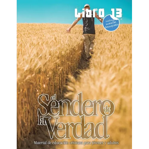 El Sendero de la Verdad, Libro 13: Libro de educación cristiana para jóvenes y adultos