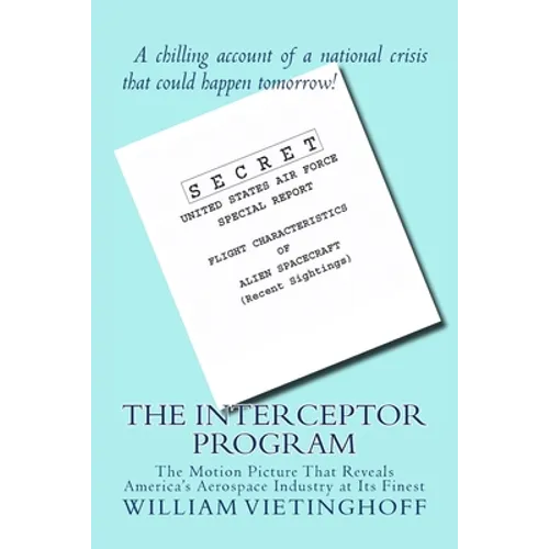 The Interceptor Program: The Motion Picture That Reveals America's Aerospace Industry at Its Finest
