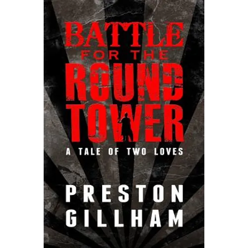 Battle for the Round Tower: A Tale of Two Loves