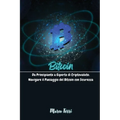 Bitcoin: Da Principiante a Esperto di Criptovalute: Navigare il Paesaggio del Bitcoin con Sicurezza