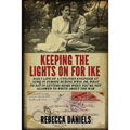Keeping the Lights on for Ike: Daily Life of a Utilities Engineer at AFHQ in Europe During WWII; or, What to Say in Letters Home When You're Not Allow