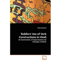 Toddlers' Use of Verb Constructions in Hindi