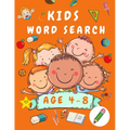 Kid Word Search Book Age 4-8: First Kids Word Search Puzzle Book ages 4-6 & 6-8 - Words Activity Book for Children - Word Find Game Book for Kids - Wo