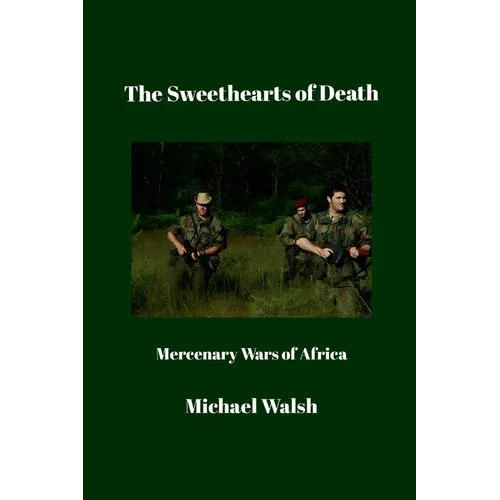 The Sweethearts of Death: Mercenary Wars of Africa
