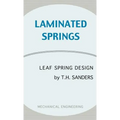 Laminated Springs - Leaf Spring Design (Mechanical Engineering Series)