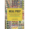 Meal Prep: The Complete Meal Prep Guide for Batch Cooking, Weight Loss and Clean Eating - Includes 60+ Low Carb Keto Recipes
