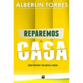 Reparemos la Casa: ¿Cómo reparar y mejorar tu casa?