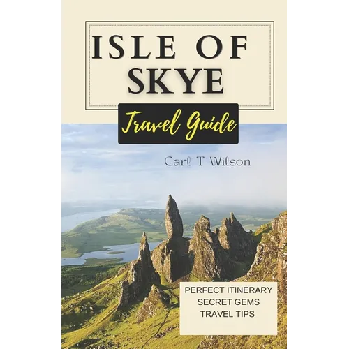 Isle of Skye Travel Guide: Discovering the Mystical Beauty of Scotland's Gem 2023 - 2024