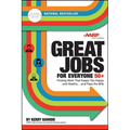 Great Jobs for Everyone 50 +, Updated Edition: Finding Work That Keeps You Happy and Healthy...and Pays the Bills