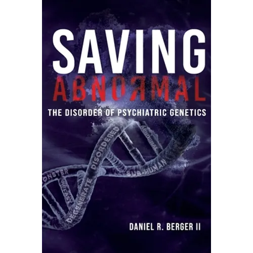 Saving Abnormal: The Disorder of Psychiatric Genetics