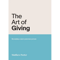 The Art of Giving: Becoming a more generous person