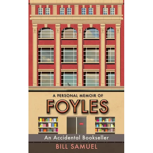 An Accidental Bookseller: A Personal Memoir of Foyles