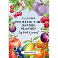 My Guided Fruit Tree Gardening Planner, Log Book and Journal: The Perfect Companion for Cultivating Your Dream Fruit Garden