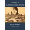 A history of international oil politics: theoretical perspectives and case studies