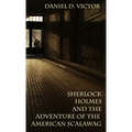 Sherlock Holmes and The Adventure Of The American Scalawag