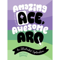 Amazing Ace, Awesome Aro: An Illustrated Exploration