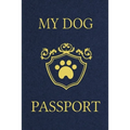 My Dog Passport: Pet Care Planner Book, Dog Health Care Log, Pet Vaccination Record, Dog Training Log, Pet Information Book, New Puppy Gift