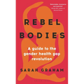 Rebel Bodies: A Guide to the Gender Health Gap Revolution